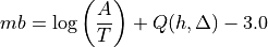 mb = \log \left(\frac{A}{T}\right) + Q(h,\Delta) - 3.0