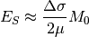 E_S \approx \frac{\Delta\sigma}{2\mu} M_0