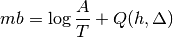 mb = \log \frac{A}{T} + Q(h,\Delta)